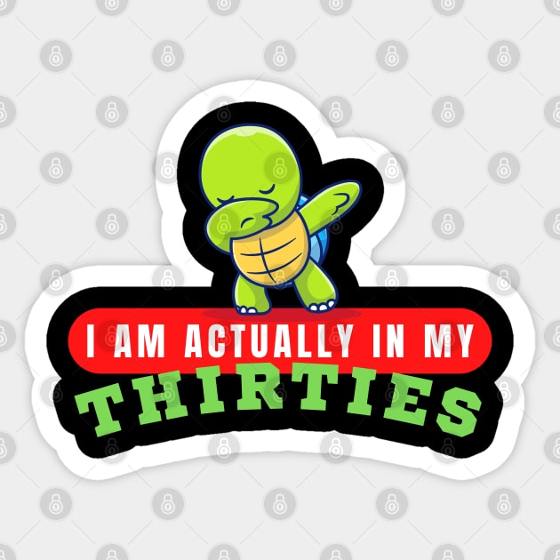 I Am Actually In My Thirties Sticker by HobbyAndArt